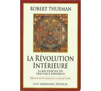 Revolution Interieure. Vie, Liberte, Et La Recherche Du Veritable Bonheur