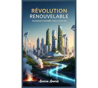 Révolution Renouvelable: Puissance Inspirée par la Nature: 2