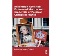 Revolution Revisited: Emmanuel Macron and the Limits of Political Change in France