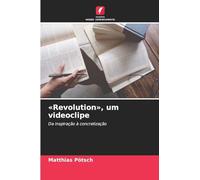 'Revolution', um videoclipe: Da inspiração à concretização