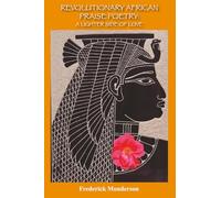 Revolutionary African Praise Poetry: A Lighter Side of Love