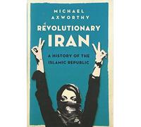 Revolutionary Iran: A History of the Islamic Republic