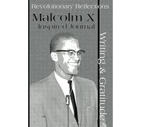 Revolutionary Reflections: A Malcolm X Inspired Writing and Gratitude Journal