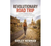 Revolutionary Road Trip: Hidden Stories from America's Founding Journey