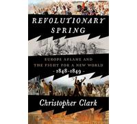 Christopher Clark Revolutionary Spring (Copertina rigida)