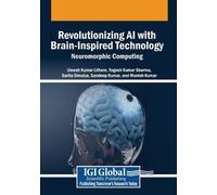 Revolutionizing AI with Brain-Inspired Technology: Neuromorphic Comp (Tascabile)
