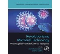 Revolutionizing Microbial Technology: Unlocking the Potential of Artificial Intelligence