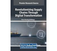 Revolutionizing Supply Chains Through Digital Transformation (Tascabile)