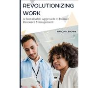 Revolutionizing Work: A Sustainable Approach to Human Resources Management