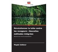 Révolutionner la lutte contre les ravageurs : Nouvelles méthodes intégrées: Révolutionner la lutte antiparasitaire