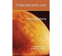 Revolutions: History Repeats, Refrains Continue: 4