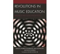 Revolutions in Music Education: Historical and Social Explorations