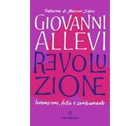 Revoluzione. Innovazione, follia e cambiamento