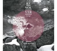 Revolver - Let Go: Home Sessions