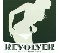 Revolver - The Unholy Mother of Fuck