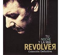 Revolver - Tu Noche Y La Mia: Coleccion Definitiva