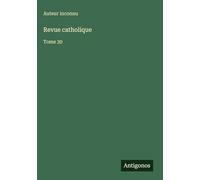 Revue catholique: Tome 30