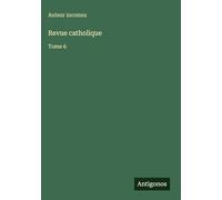 Revue catholique: Tome 6