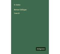 Revue Celtique: Tome III