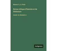 Revue critique d'histoire et de littérature: Année 19, Semestre 1