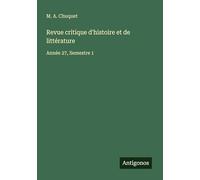Revue critique d'histoire et de littérature: Année 27, Semestre 1