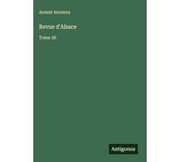 Revue d'Alsace: Tome 36