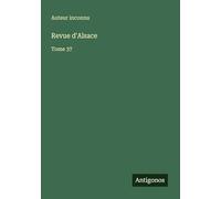 Revue d'Alsace: Tome 37