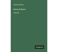 Revue d'Alsace: Tome 38