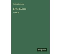 Revue d'Alsace: Tome 39