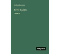 Revue d'Alsace: Tome 40