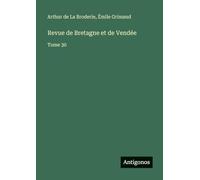 Revue de Bretagne et de Vendée: Tome 30