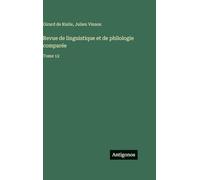 Revue de linguistique et de philologie comparée: Tome 12