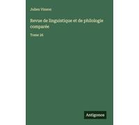 Revue de linguistique et de philologie comparée: Tome 26
