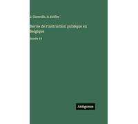 Revue de l'instruction publique en Belgique: Année 19