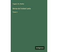 Revue de l'orient Latin: Tome 3