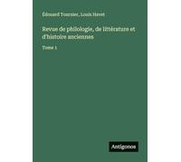 Revue de philologie, de littérature et d'histoire anciennes: Tome 1