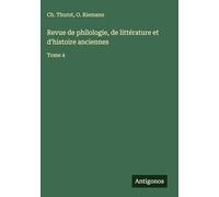 Revue de philologie, de littérature et d'histoire anciennes: Tome 4