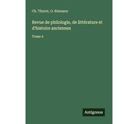 Revue de philologie, de littérature et d'histoire anciennes: Tome 4