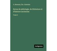 Revue de philologie, de littérature et d'histoire anciennes: Tome 9