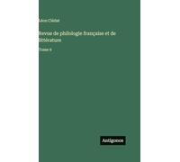 Revue de philologie française et de littérature: Tome 9