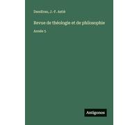 Revue de théologie et de philosophie: Année 5