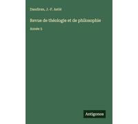 Revue de théologie et de philosophie: Année 5