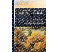 Revue Des Études Juives, Volumes 48-49...
