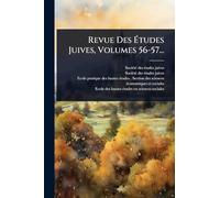 Revue Des Études Juives, Volumes 56-57...