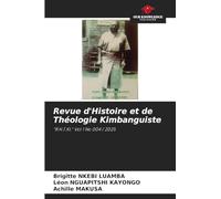Revue d'Histoire et de Théologie Kimbanguiste: "R.H.T.KI." Vol 1 No 004 / 2025