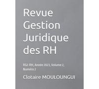 Revue Gestion Juridique des RH: RGJ-RH, Année 2023, Volume 2, Numéro 2
