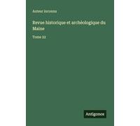 Revue historique et archéologique du Maine: Tome 22