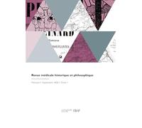 Revue médicale historique et philosophique