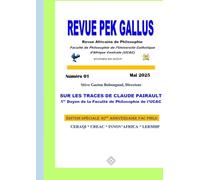 REVUE PEK GALLUS. Revue Africaine de Philosophie: SUR LES TRACES DE CLAUDE PAIRAULT 1er Doyen de la Faculté de Philosophie de l’UCAC