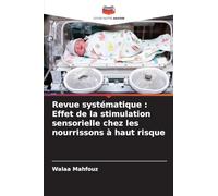 Revue systématique : Effet de la stimulation sensorielle chez les nourrissons à haut risque